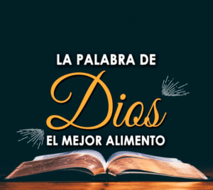 La palabra de Dios, el mejor alimento.